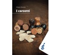 I corzetti: Storie di donne, cibi e territori [Paperback] Parente, Chiara