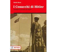 Libri Erich Kern - I Cosacchi Di Hitler. Cavalieri Al Servizio Del Reich