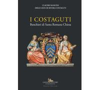 I Costaguti. Banchieri di Santa Romana Chiesa - Mancini Claudio, Afan de R...