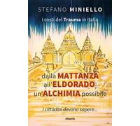 I costi del trauma in Italia. Dalla mattanza all’Eldorado: un’alchimia possibile