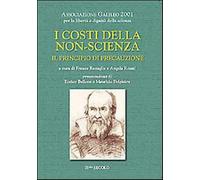 I costi della non scienza. Il principio di precauzione - Battaglia F. (cur...