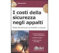 I costi della sicurezza negli appalti. Guida alla stima per committenti e imprese. Con CD-ROM