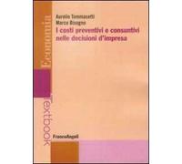 I costi preventivi e consuntivi nelle decisioni d'impresa