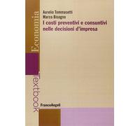 I costi preventivi e consuntivi nelle decisioni d'impresa