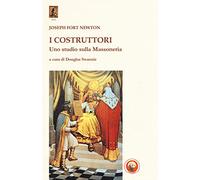 I costruttori. Uno studio sulla massoneria