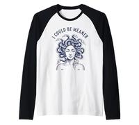 I Could Be Meaner Medusa Spaventoso Donne Sarcastiche Cool Graphic Maglia con Maniche Raglan
