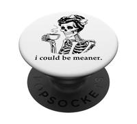 I Could Be Meaner Skeleton Drinking Coffee Cup Mean Coworker PopSockets PopGrip Adesivo
