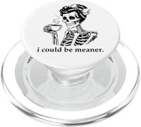 I Could Be Meaner Skeleton Drinking Coffee Cup Mean Coworker PopSockets PopGrip per MagSafe