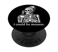 I Could Be Meaner Skeleton Drinking Coffee Cup Mean Mugging PopSockets PopGrip Adesivo