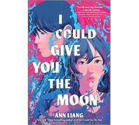Ann Liang I Could Give You the Moon (Copertina rigida)