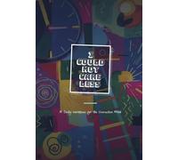 I could not care less: A Daily Workspace for the Overactive Mind