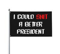 I Could Shit A Better President 3x5 Ft House Flag - Vivace striscione esterno su un solo lato per la decorazione del cortile, resistente allo sbiadimento