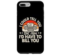 I Could Tell You But Then I'd Have To Bill You Custodia per iPhone 7 Plus/8 Plus