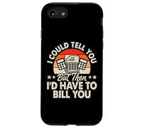 I Could Tell You But Then I'd Have To Bill You Custodia per iPhone SE (2020) / 7/8