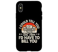 I Could Tell You But Then I'd Have To Bill You Custodia per iPhone X/XS