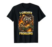 I Create Problems Funny Raccoon Chaos Humor Meme Maglietta