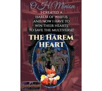 I Created A Harem of Waifus and Now I Have To Win Their Hearts to Save the Multiverse!: The Harem Heart: Spicy Version