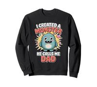 I Created A Monster He Calls Me Dad Felpa