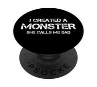 I Created A Monster She Calls Me Dad - Funny Father's Day PopSockets PopGrip Adesivo