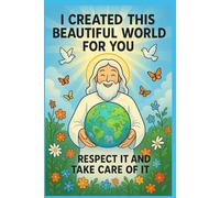 I Created This Beautiful World for You: Daily Reflections and Gratitude Journal for Prayer Faith and Spiritual Growth
