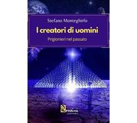 I creatori di uomini. Prigionieri nel passato