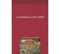 I cristiani e la città - Lombino Vincenzo, Rotondo Arianna