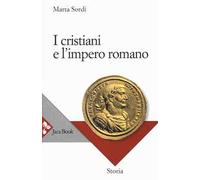 I cristiani e l'impero romano. Nuova ediz.