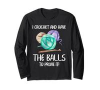 I Crochet And Have The Balls To Prove It Funny Crochet Maglia a Manica