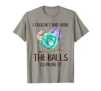 I Crochet And Have The Balls To Prove It Funny Crochet Maglietta