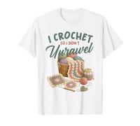 I Crochet So I Don't Unravel Funny Crochet Design Maglietta