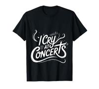 I Cry At Concerts Musica dal Vivo per Fan emozionanti |- Maglietta