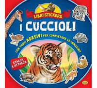 I cuccioli. Con adesivi. Ediz. a colori