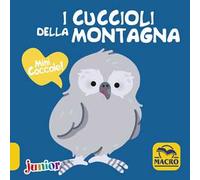 I cuccioli della montagna. Mini coccole. Ediz. a colori