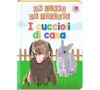 I cuccioli di casa. Un libro da toccare. Ediz. a colori
