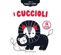 I cuccioli. I libri in bianco e nero. Ediz. illustrata