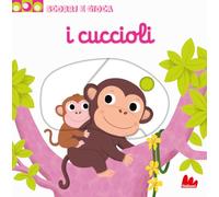 I cuccioli. Scorri e gioca. Ediz. illustrata