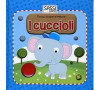 I cuccioli. Tocca, scopri e impara. Ediz. illustrata