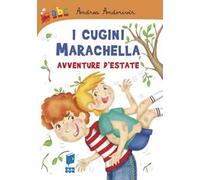 I cugini marachella. Avventure d'estate. Ediz. illustrata