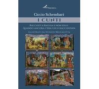 I cunti. Raccolti a Ragusa e non solo quando ancora c'era chi li raccontava. Ediz. illustrata