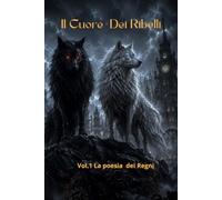 I Cuori dei Ribelli: Vol. 1 la poesia dei regni