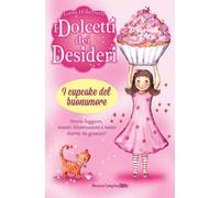 I cupcake del buonumore. I dolcetti dei desideri (Vol. 1)