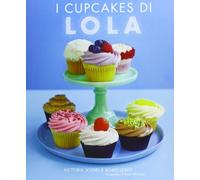 I cupcakes di Lola. Ediz. illustrata