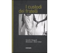 I Custodi Dei Fratelli. Quando I Fo