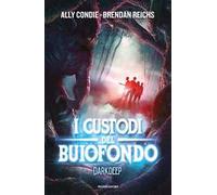 I custodi del Buiofondo. Darkdeep. Vol. 2