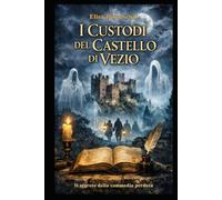 I Custodi del Castello di Vezio: Il Segreto della Commedia Perduta