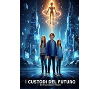 I Custodi del Futuro: Tre fratelli contro un'intelligenza artificiale