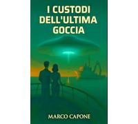 I Custodi dell’Ultima Goccia