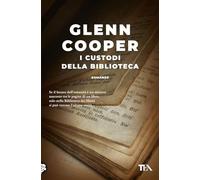 Libri Glenn Cooper - I Custodi Della Biblioteca