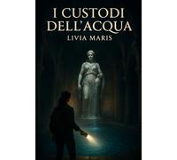 I CUSTODI DELL'ACQUA