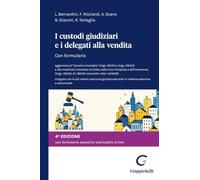 I custodi giudiziari e i delegati alla vendita. Con formulario